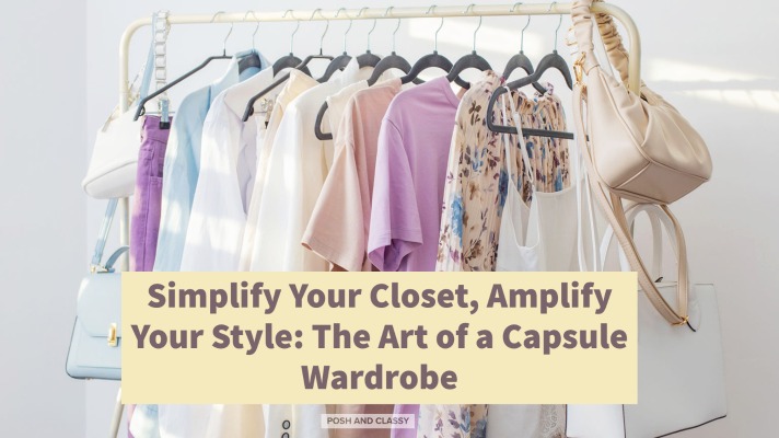How to Build a Capsule Wardrobe for Any Occasion: A Comprehensive Guide